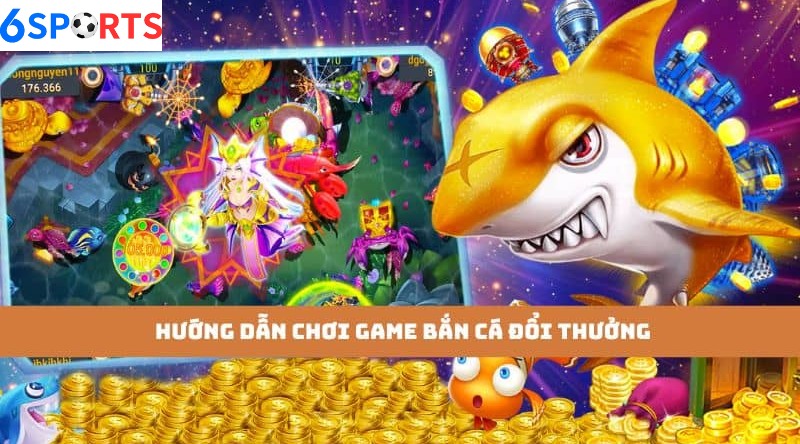 Hướng dẫn chơi game Bắn cá đổi thưởng: