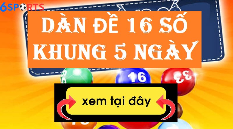 4 Cách Tạo Dàn Đề 16 Số Hiệu Quả