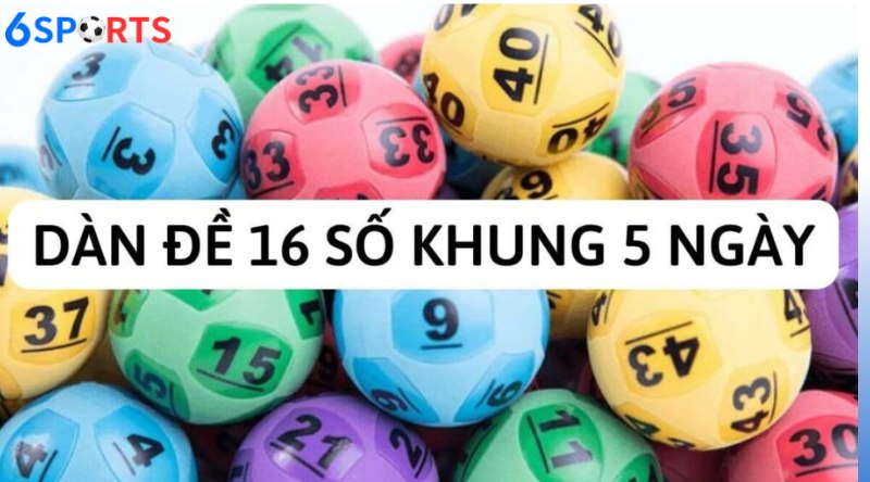 Mẹo giúp bạn tạo dàn đề 16 số nuôi khung 5 ngày bất bại