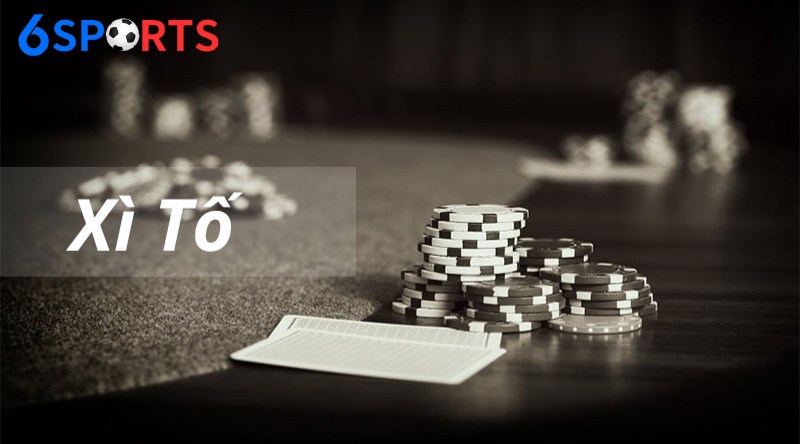 Xì tố, hay còn được biết đến với tên gọi phổ biến là poker