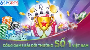 Game bài đổi thưởng: Siêu phẩm cá cược trực tuyến 6sports